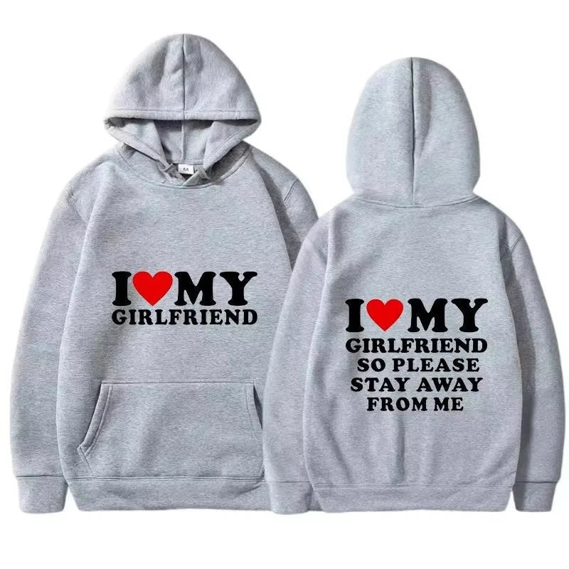 I Love My Girlfriend Printed Hoodie Fashion Design Men's Women's Sweatshirt Fleece Oversized Couples Casual Streetwear Hoodies
