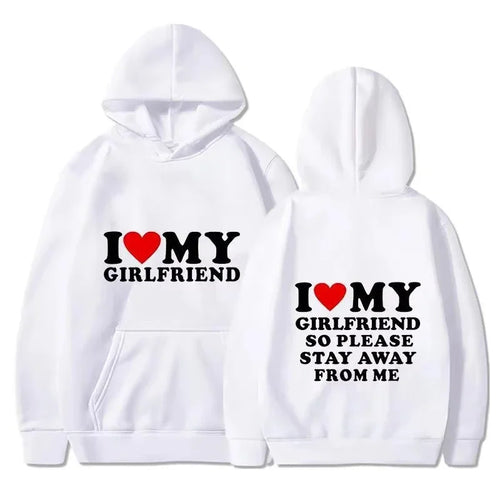 I Love My Girlfriend Printed Hoodie Fashion Design Men's Women's Sweatshirt Fleece Oversized Couples Casual Streetwear Hoodies