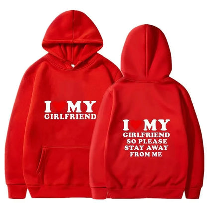 I Love My Girlfriend Printed Hoodie Fashion Design Men's Women's Sweatshirt Fleece Oversized Couples Casual Streetwear Hoodies